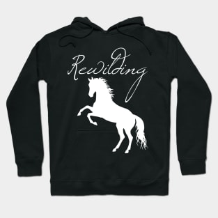 rewilding wild horse Hoodie